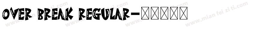 Over Break Regular字体转换